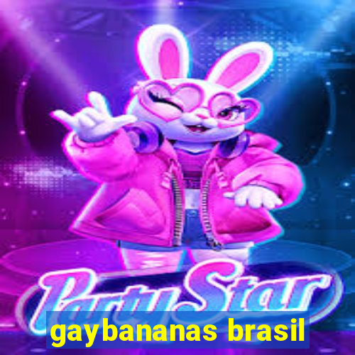 gaybananas brasil